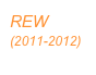 REW
(2011-2012)